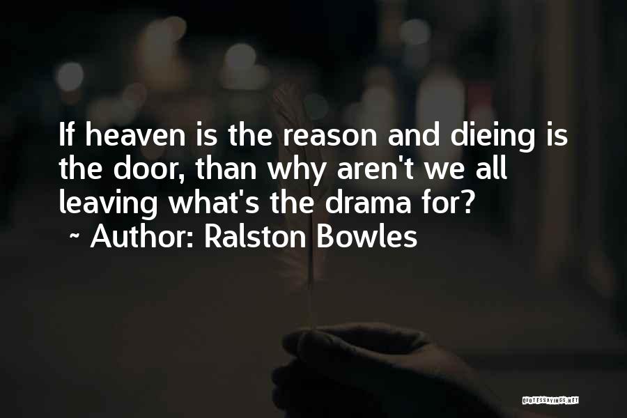 Ralston Bowles Quotes 566983