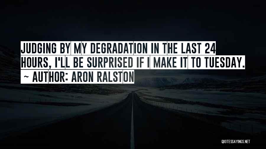 Ralston Quotes By Aron Ralston