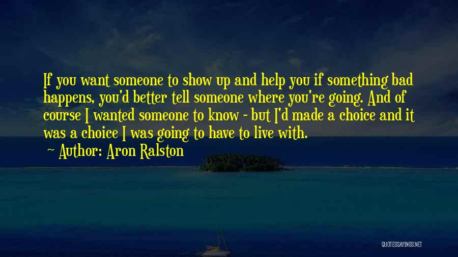 Ralston Quotes By Aron Ralston