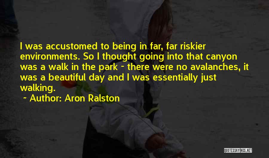 Ralston Quotes By Aron Ralston