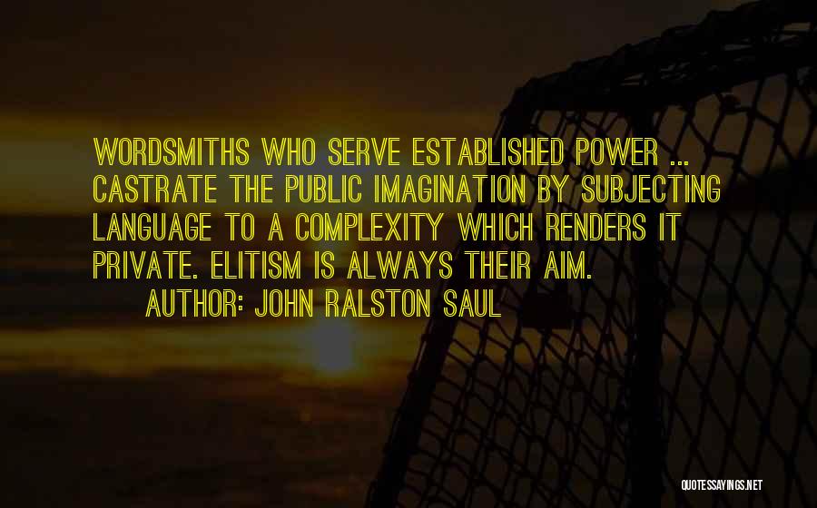 Ralston Quotes By John Ralston Saul