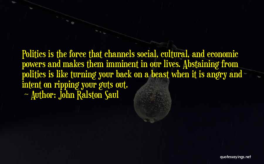 Ralston Quotes By John Ralston Saul