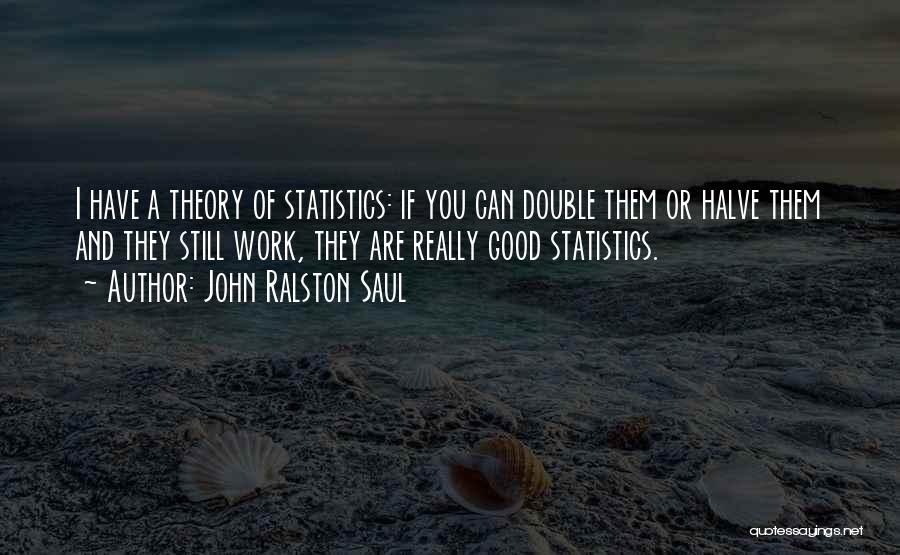 Ralston Quotes By John Ralston Saul