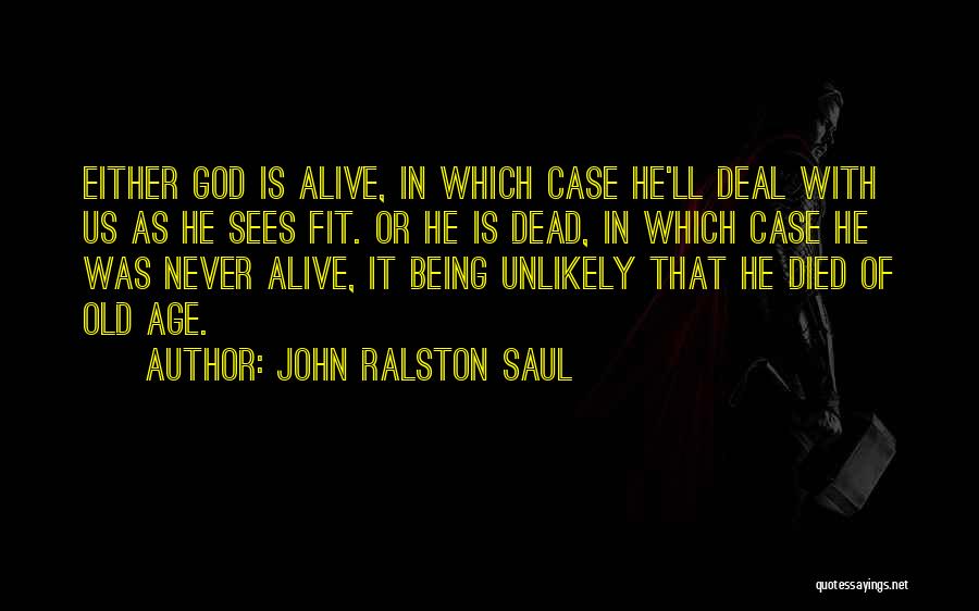 Ralston Quotes By John Ralston Saul