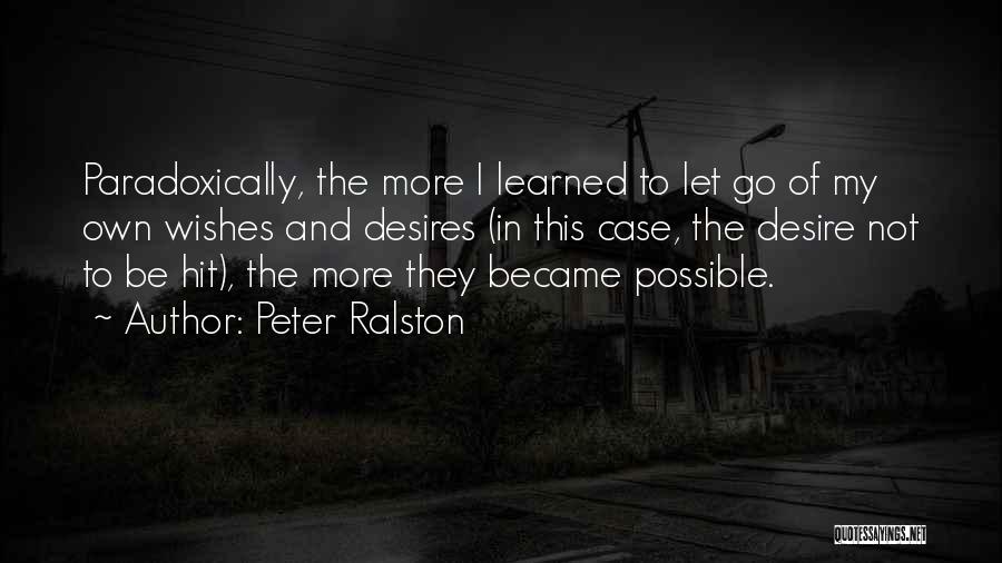 Ralston Quotes By Peter Ralston