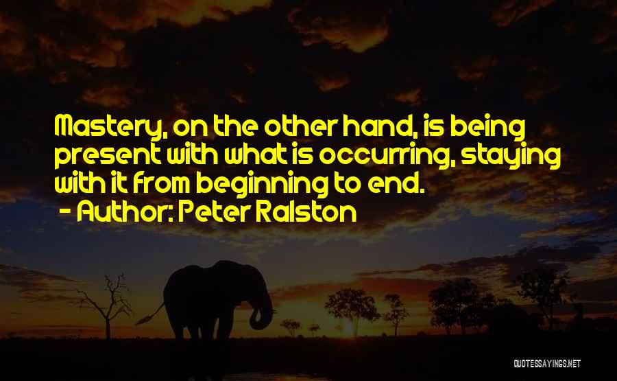 Ralston Quotes By Peter Ralston