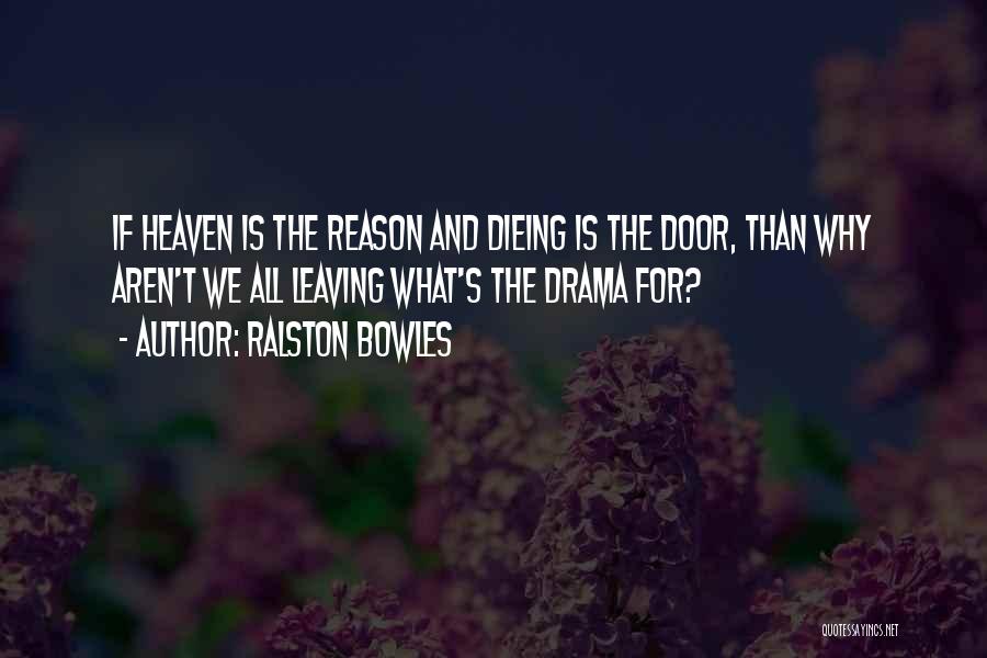 Ralston Quotes By Ralston Bowles