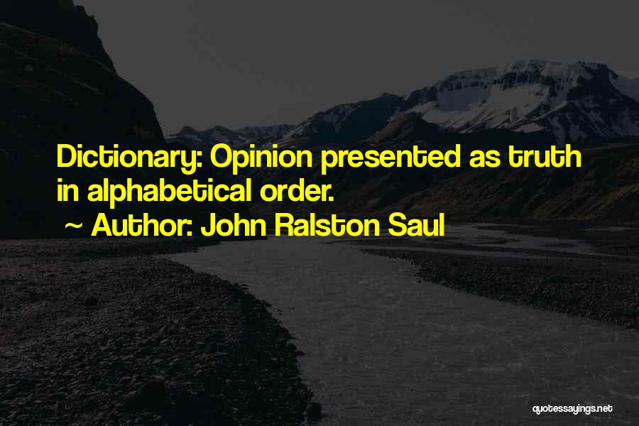 Ralston Saul Quotes By John Ralston Saul