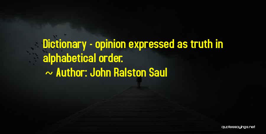 Ralston Saul Quotes By John Ralston Saul