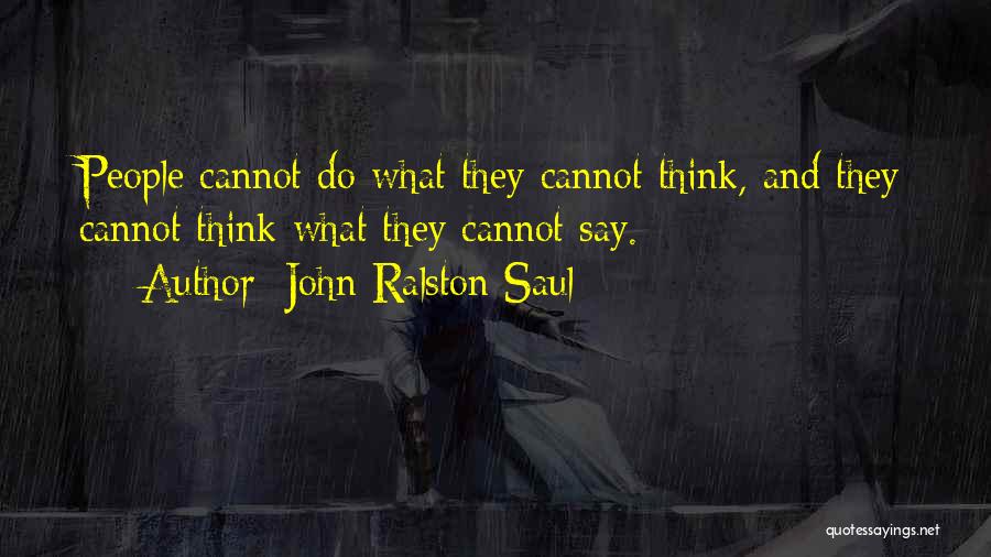 Ralston Saul Quotes By John Ralston Saul