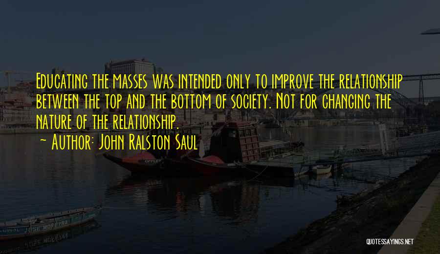 Ralston Saul Quotes By John Ralston Saul