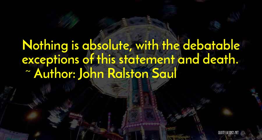 Ralston Saul Quotes By John Ralston Saul