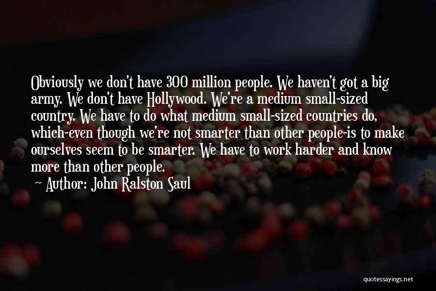 Ralston Saul Quotes By John Ralston Saul