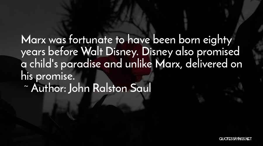 Ralston Saul Quotes By John Ralston Saul