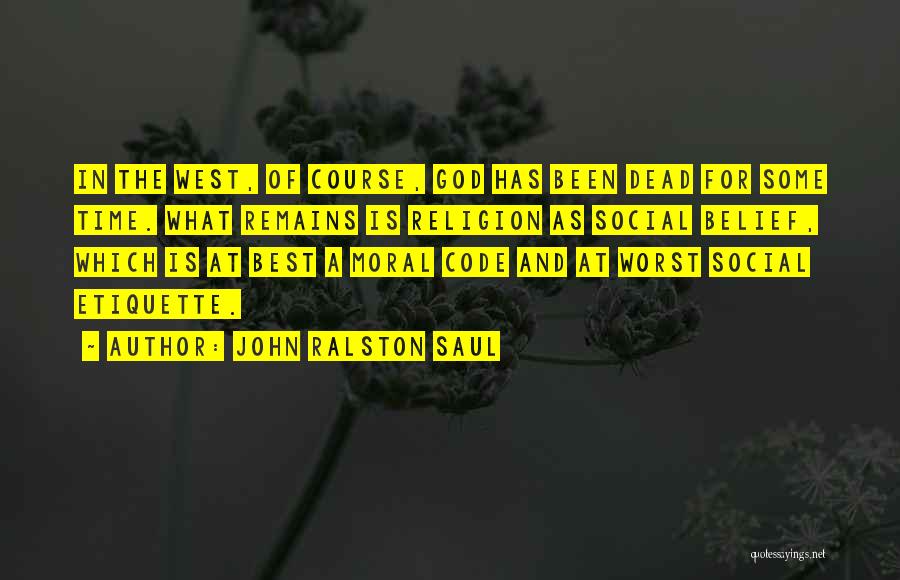 Ralston Saul Quotes By John Ralston Saul