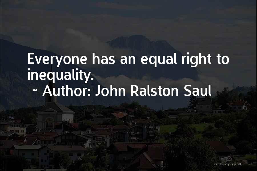 Ralston Saul Quotes By John Ralston Saul