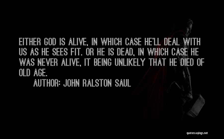 Ralston Saul Quotes By John Ralston Saul