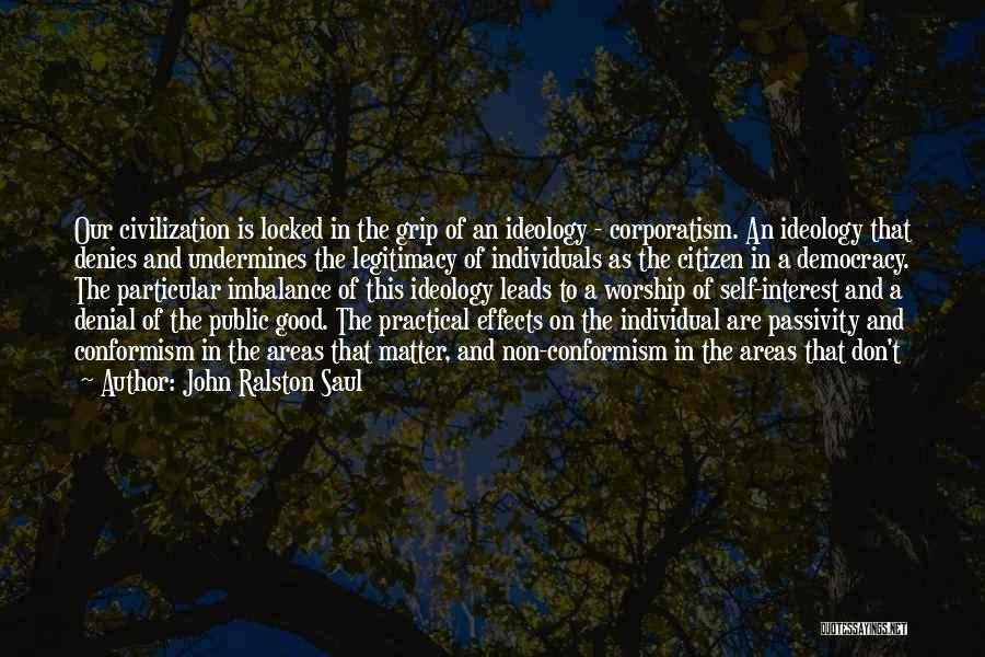 Ralston Saul Quotes By John Ralston Saul