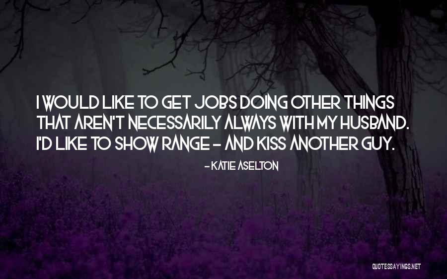 Raltegravir Quotes By Katie Aselton Raltegravir Quotes By Katie Aselton