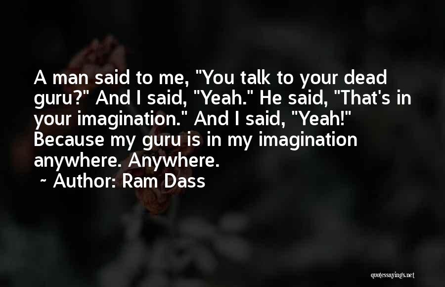 Ram Man Quotes By Ram Dass