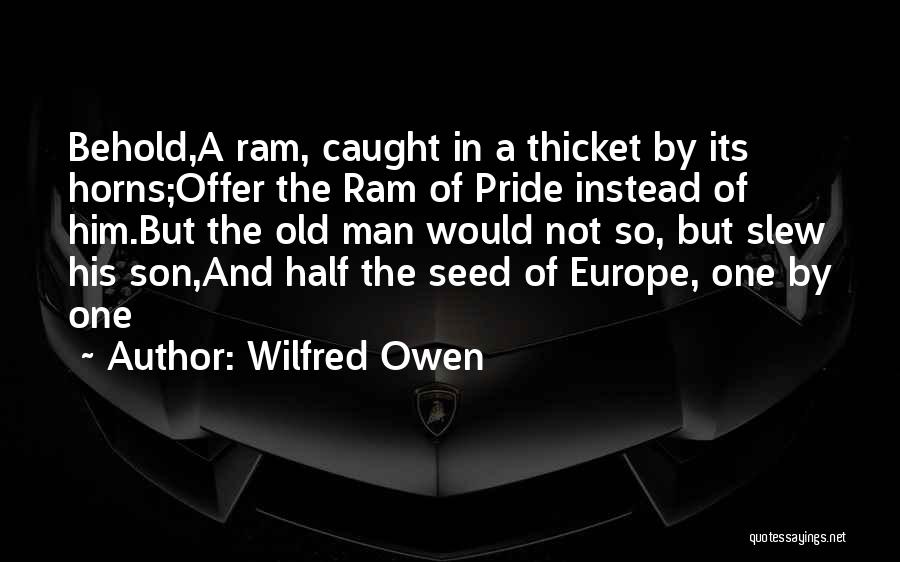 Ram Man Quotes By Wilfred Owen