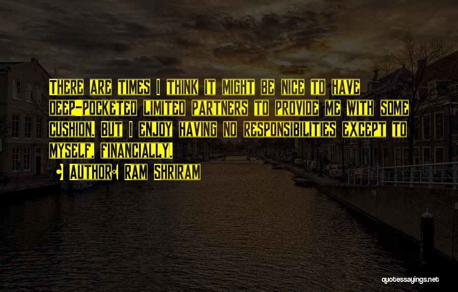 Ram Shriram Quotes 1807852