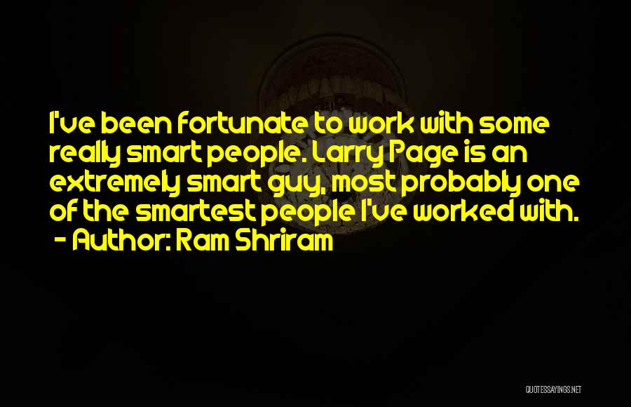 Ram Shriram Quotes 882800