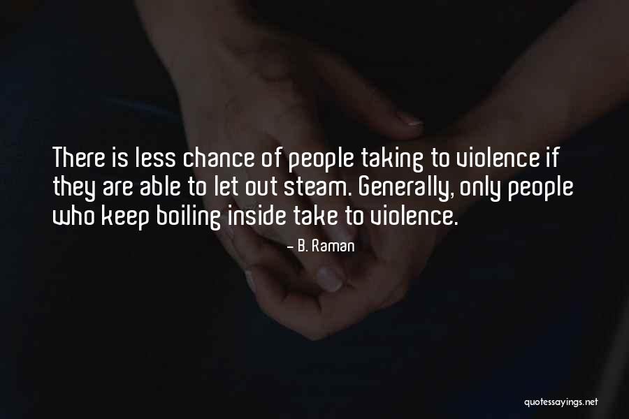 Raman Quotes By B. Raman