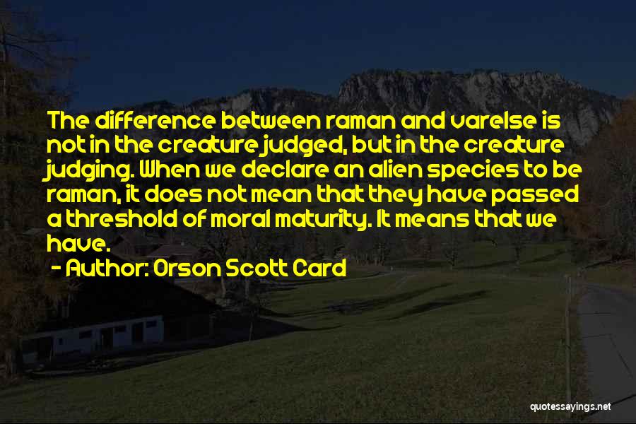 Raman Quotes By Orson Scott Card