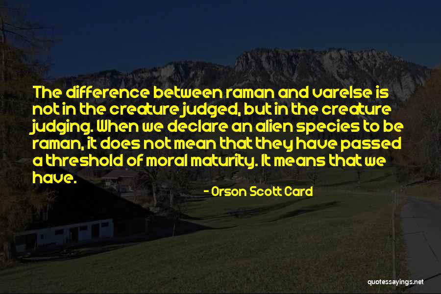 Raman Quotes By Orson Scott Card