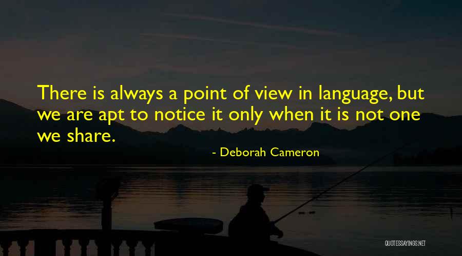 Ramandeep Shergill Quotes By Deborah Cameron Ramandeep Shergill Quotes By Deborah Cameron