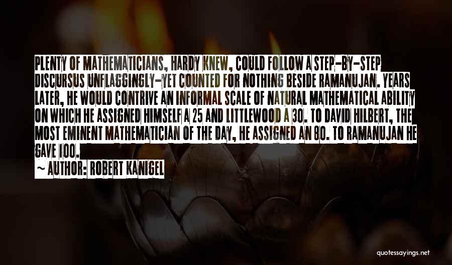 Ramanujan Mathematician Quotes By Robert Kanigel