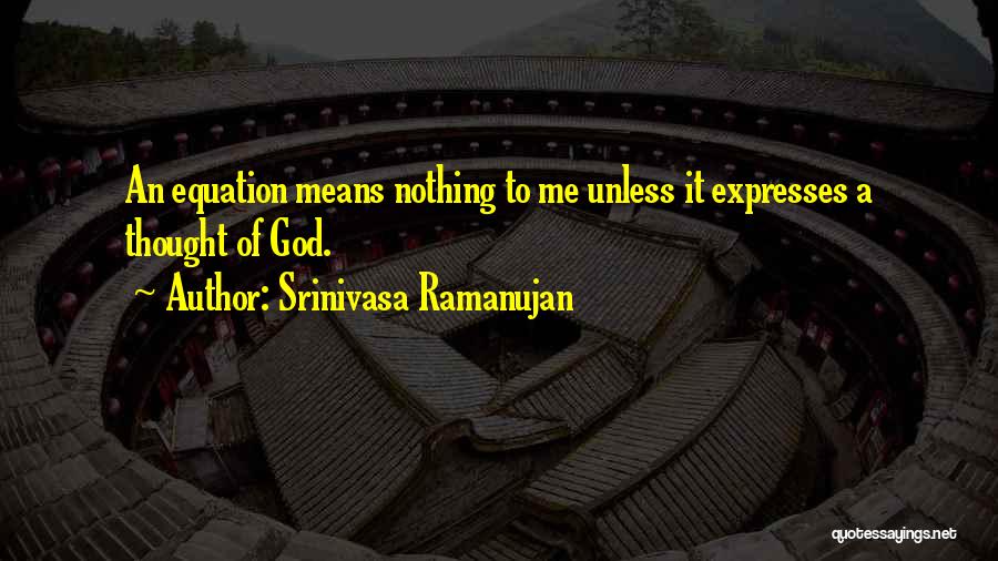 Ramanujan's Quotes By Srinivasa Ramanujan
