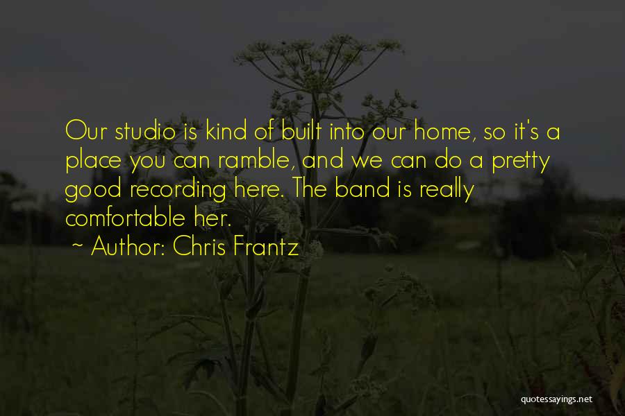 Ramble Quotes By Chris Frantz