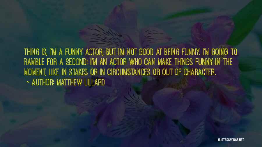 Ramble Quotes By Matthew Lillard