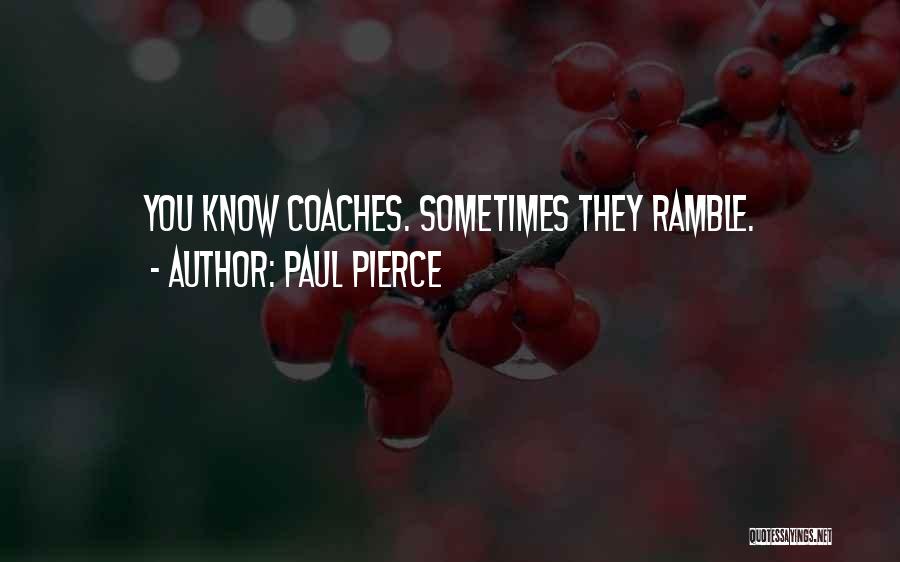 Ramble Quotes By Paul Pierce