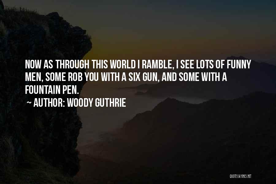 Ramble Quotes By Woody Guthrie