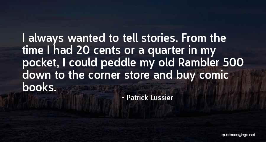 Rambler Quotes By Patrick Lussier Rambler Quotes By Patrick Lussier