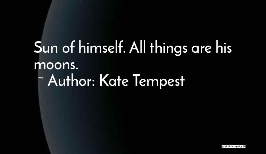 Rambling Day Quotes By Kate Tempest