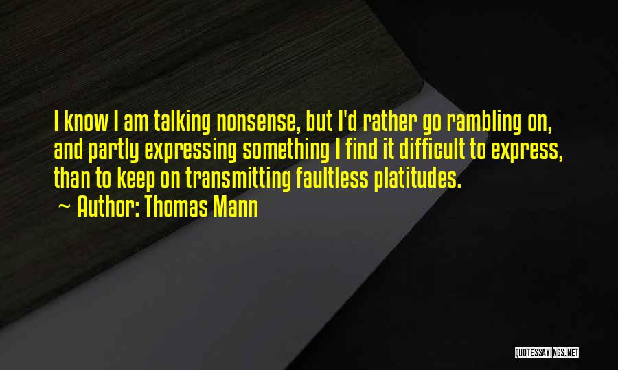 Rambling Nonsense Quotes By Thomas Mann