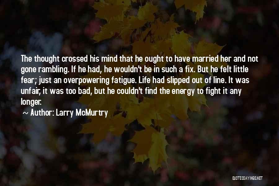 Rambling Quotes By Larry McMurtry