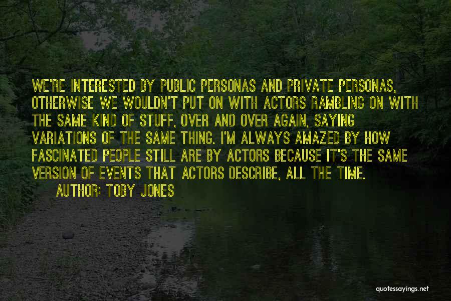 Rambling Quotes By Toby Jones