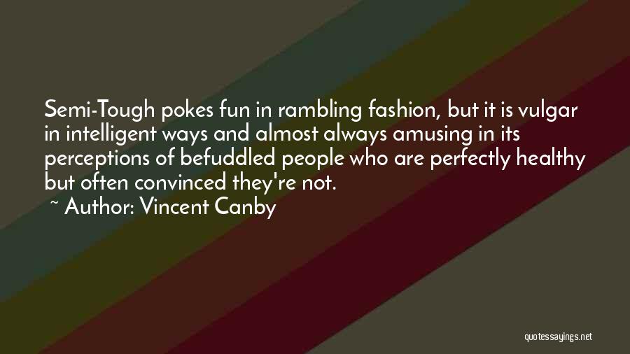 Rambling Quotes By Vincent Canby