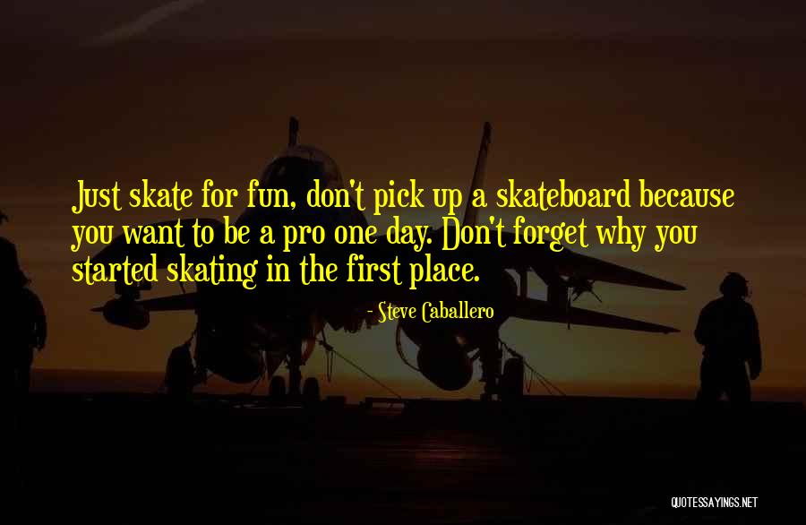 Ramblings Of A Writer Quotes By Steve Caballero Ramblings Of A Writer Quotes By Steve Caballero