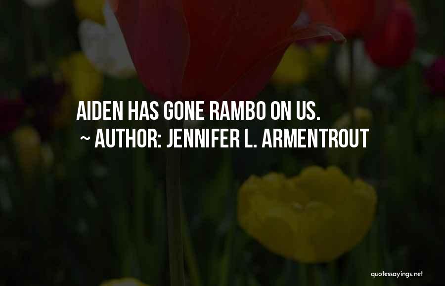 Rambo 3 Quotes By Jennifer L. Armentrout