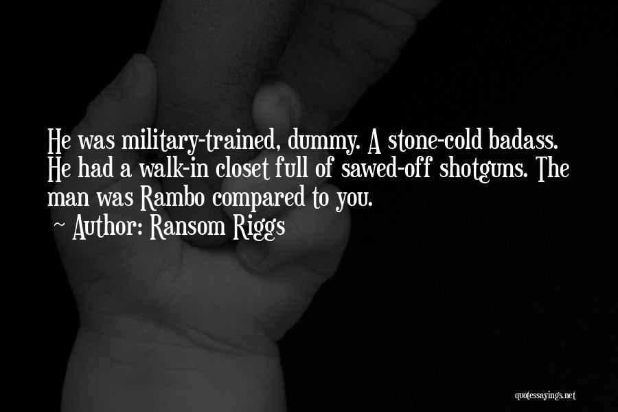 Rambo 3 Quotes By Ransom Riggs