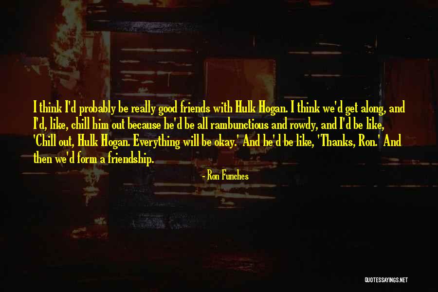 Rambunctious Quotes By Ron Funches Rambunctious Quotes By Ron Funches