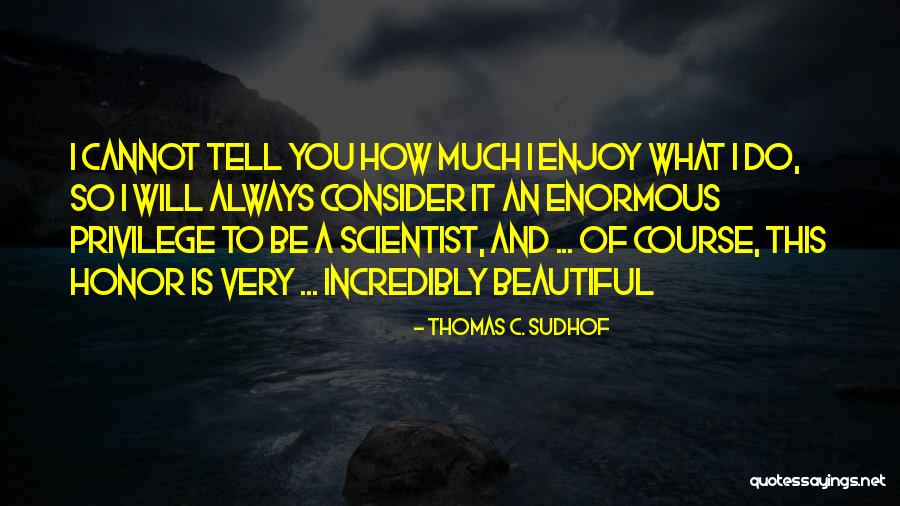 Ramdhari Singh Quotes By Thomas C. Sudhof Ramdhari Singh Quotes By Thomas C. Sudhof