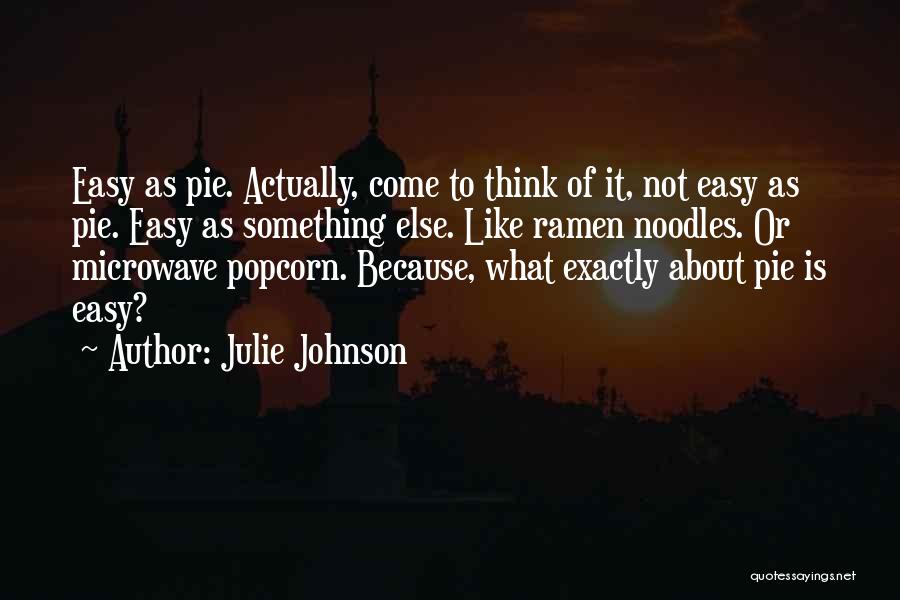 Ramen Noodles Quotes By Julie Johnson