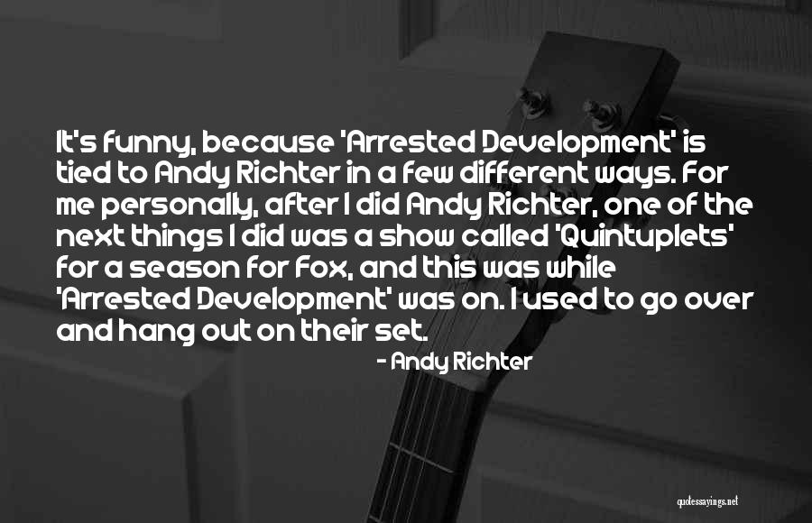 Ramendra Senarathne Quotes By Andy Richter Ramendra Senarathne Quotes By Andy Richter